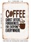 DECORATIVE METAL SIGN - Coffee Christ Offers Forgiveness For Everyone Everywhere - Vintage Rusty Look